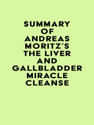 cover image of Summary of Andreas Moritz's the Liver and Gallbladder Miracle Cleanse